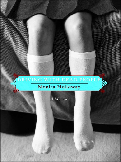 Title details for Driving with Dead People by Monica Holloway - Available